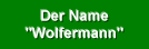 Der Name "Wolfermann"